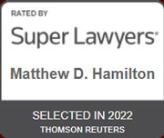 Rated by Super Lawyers | Matthew D Hamilton | Selected in 2022 | Thomson Reuters