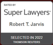 Rated by Super Lawyers | Robert T Jarvis | Selected in 2022 | Thomson Reuters